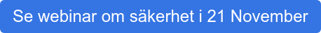 Se webinar om säkerhet i efterhand